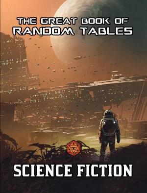 The Great Book of Random Tables: Science Fiction